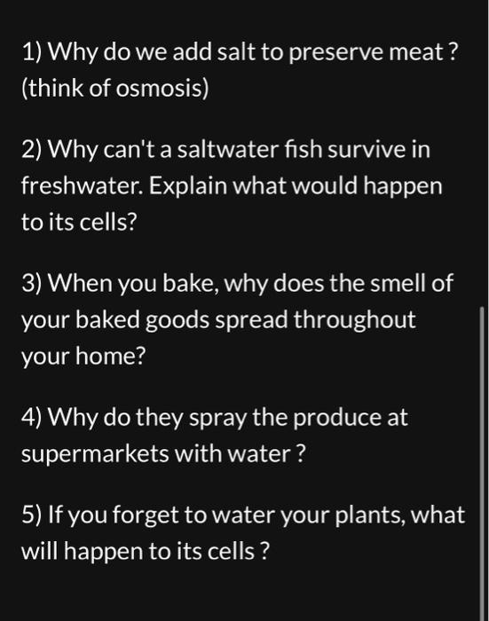 Solved 1) Why do we add salt to preserve meat? (think of