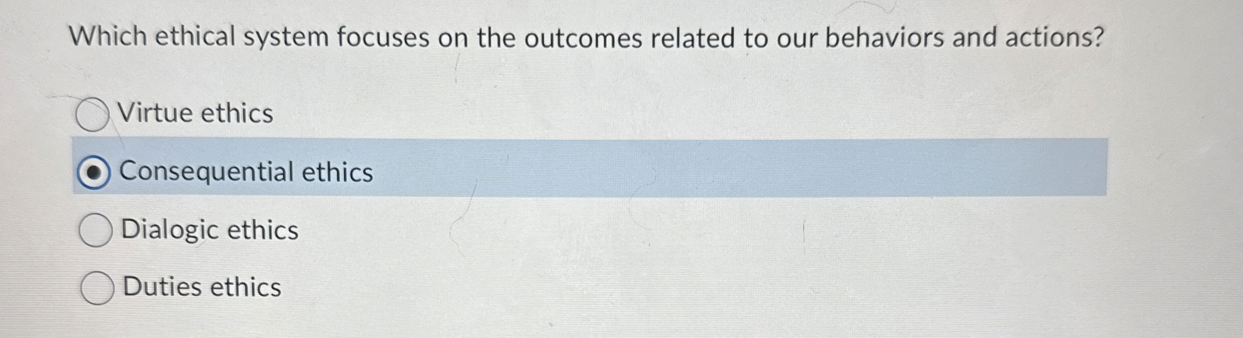 Solved Which ethical system focuses on the outcomes related | Chegg.com