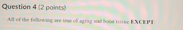 Solved Question 4 (2 ﻿points)All of the following are true | Chegg.com