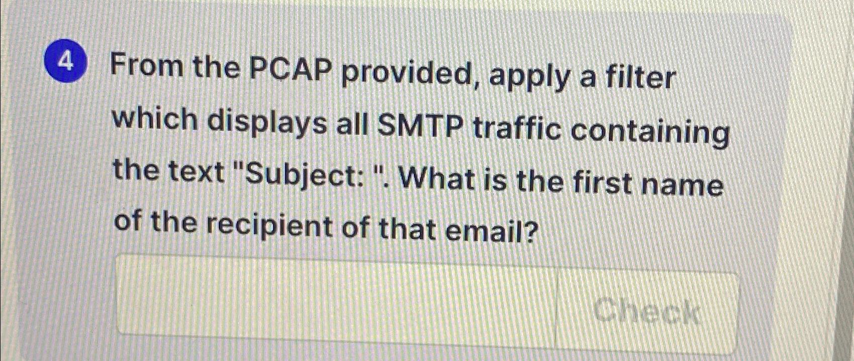 Solved From the PCAP provided, apply a filter which displays