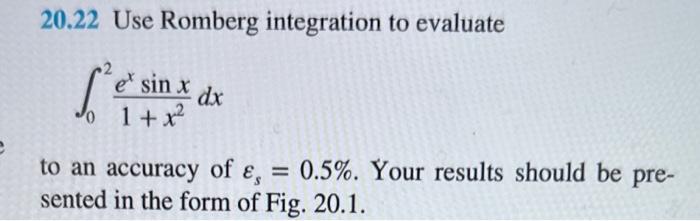 Solved 20.22 Use Romberg Integration To Evaluate | Chegg.com