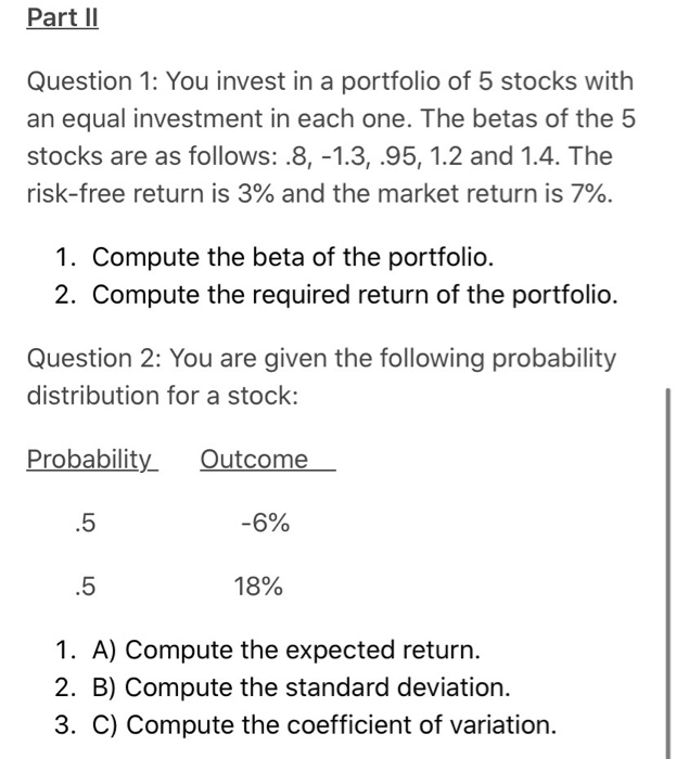 Solved Part II Question 1 You invest in a portfolio of 5