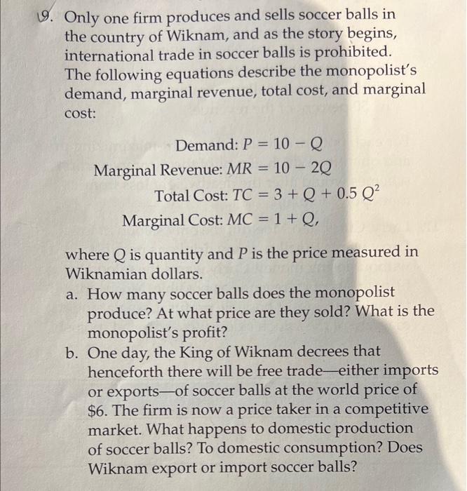 Solved 9. Only one firm produces and sells soccer balls in