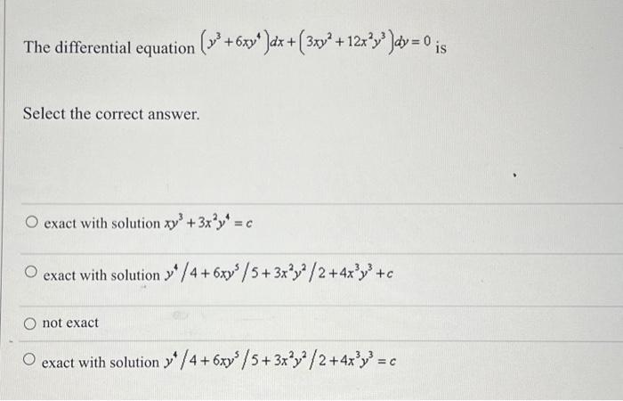 Solved The differential equation (x³ +6xyª ]dx + (3xy² + | Chegg.com