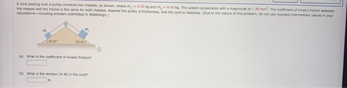 Solved A Cord Passing Over A Pulley Connects Two Masses As