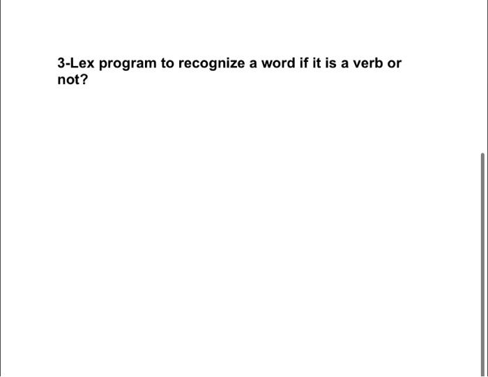 solved-3-lex-program-to-recognize-a-word-if-it-is-a-verb-or-chegg