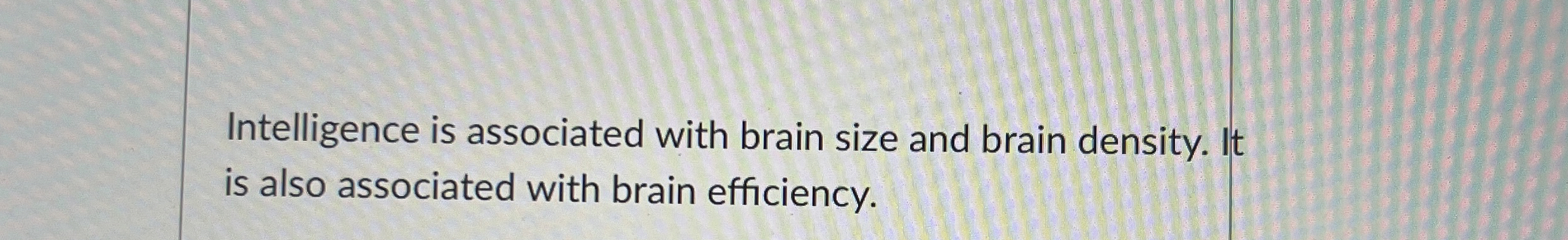 Solved True or false Intelligence is associated with brain | Chegg.com