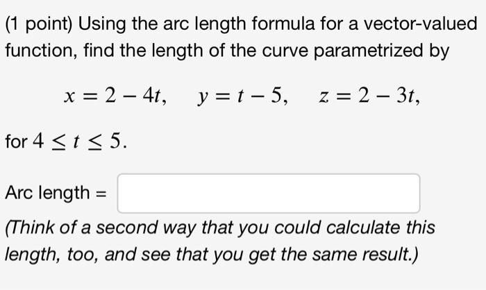 Solved (1 point) Using the arc length formula for a | Chegg.com