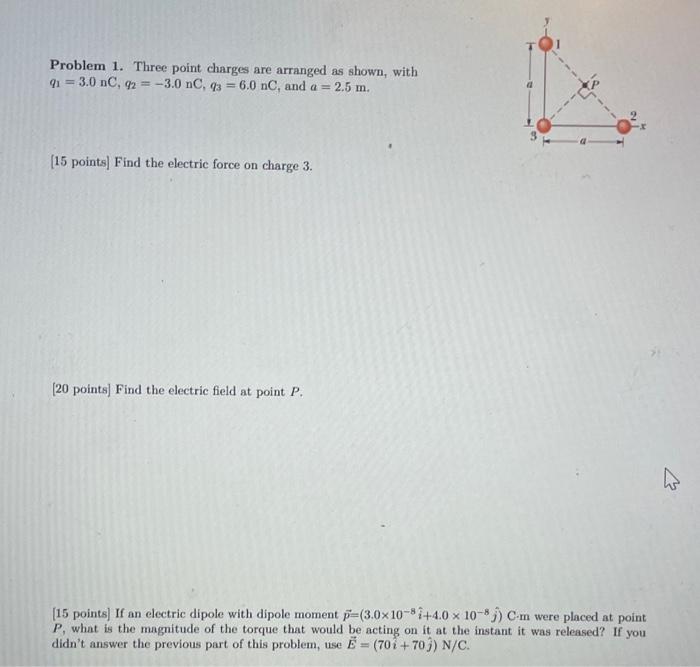 Solved Problem 1. Three point charges are arranged as shown, | Chegg.com