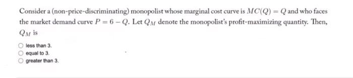 Solved Consider A (non-price-discriminating) Monopolist | Chegg.com