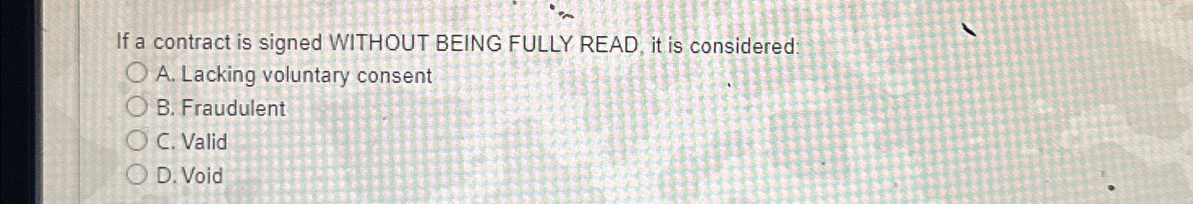 Solved If a contract is signed WITHOUT BEING FULLY READ, it | Chegg.com