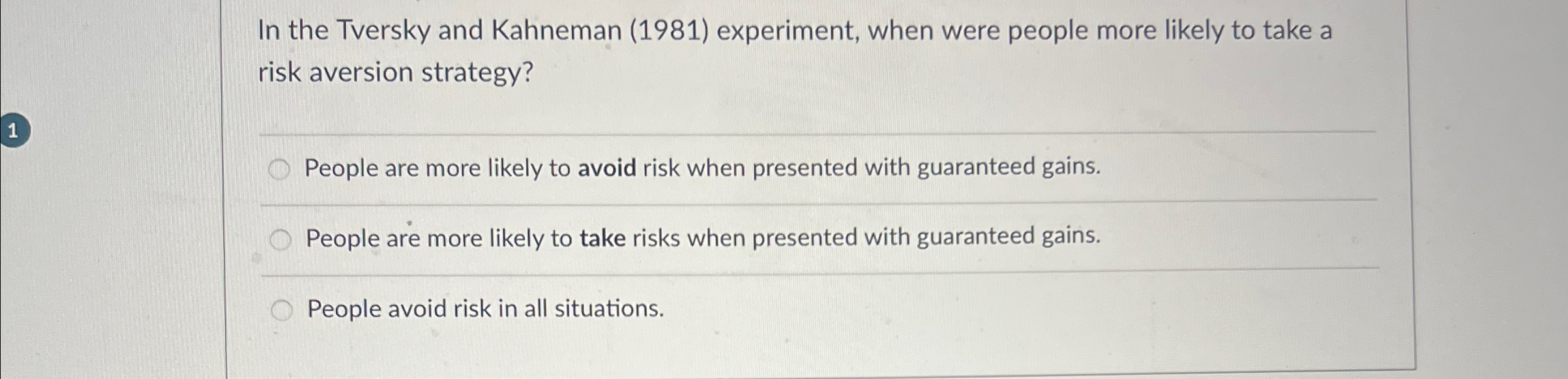 Solved In the Tversky and Kahneman (1981) ﻿experiment, when | Chegg.com