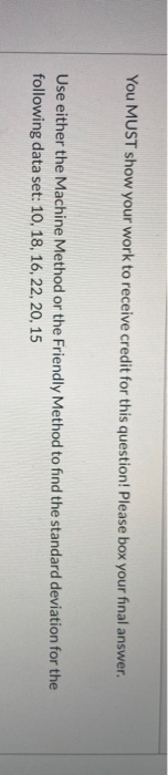 Solved You MUST show your work to receive credit for this | Chegg.com