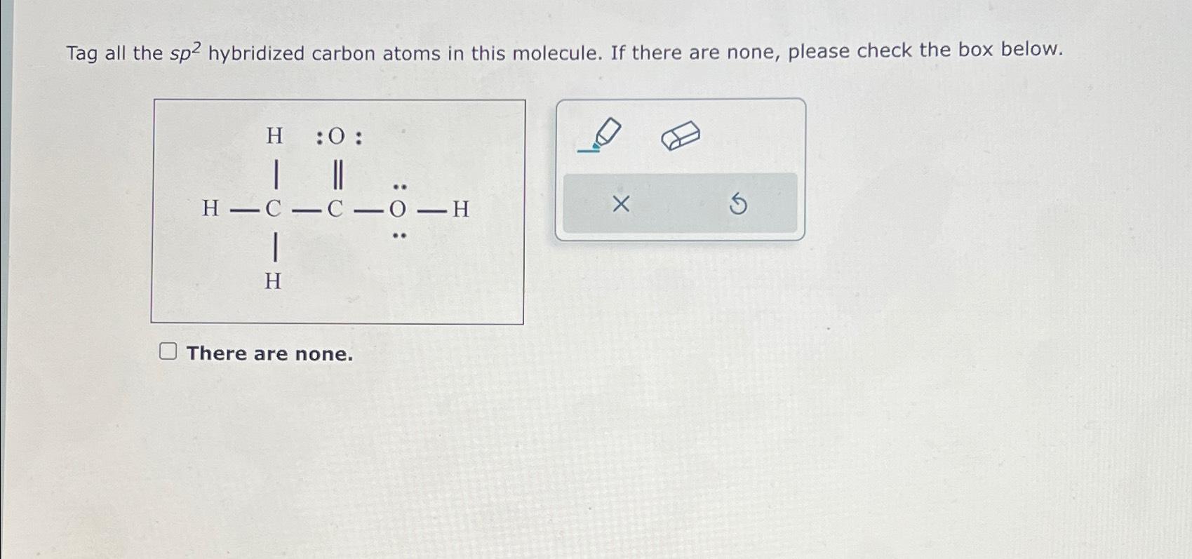 Solved Tag all the sp2 ﻿hybridized carbon atoms in this | Chegg.com