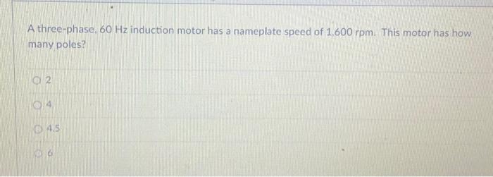 Solved A three-phase, 60 Hz induction motor has a nameplate | Chegg.com