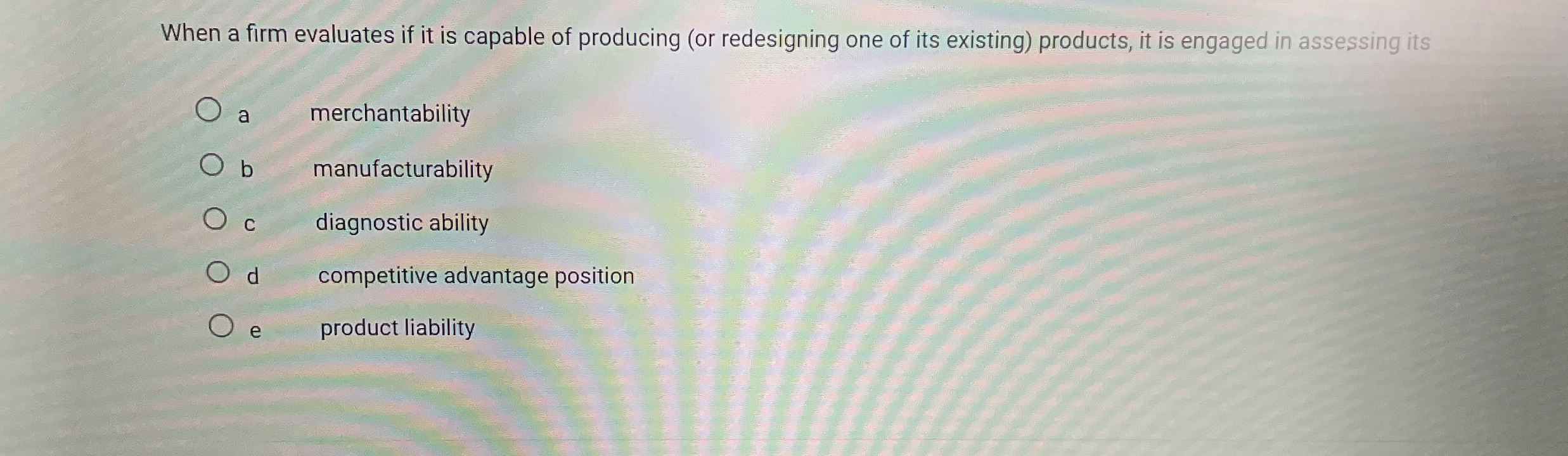 Solved When a firm evaluates if it is capable of producing | Chegg.com