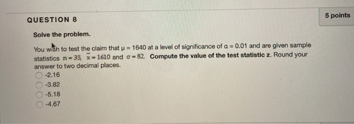 Solved QUESTION 8 5 points Solve the problem. You wish to | Chegg.com