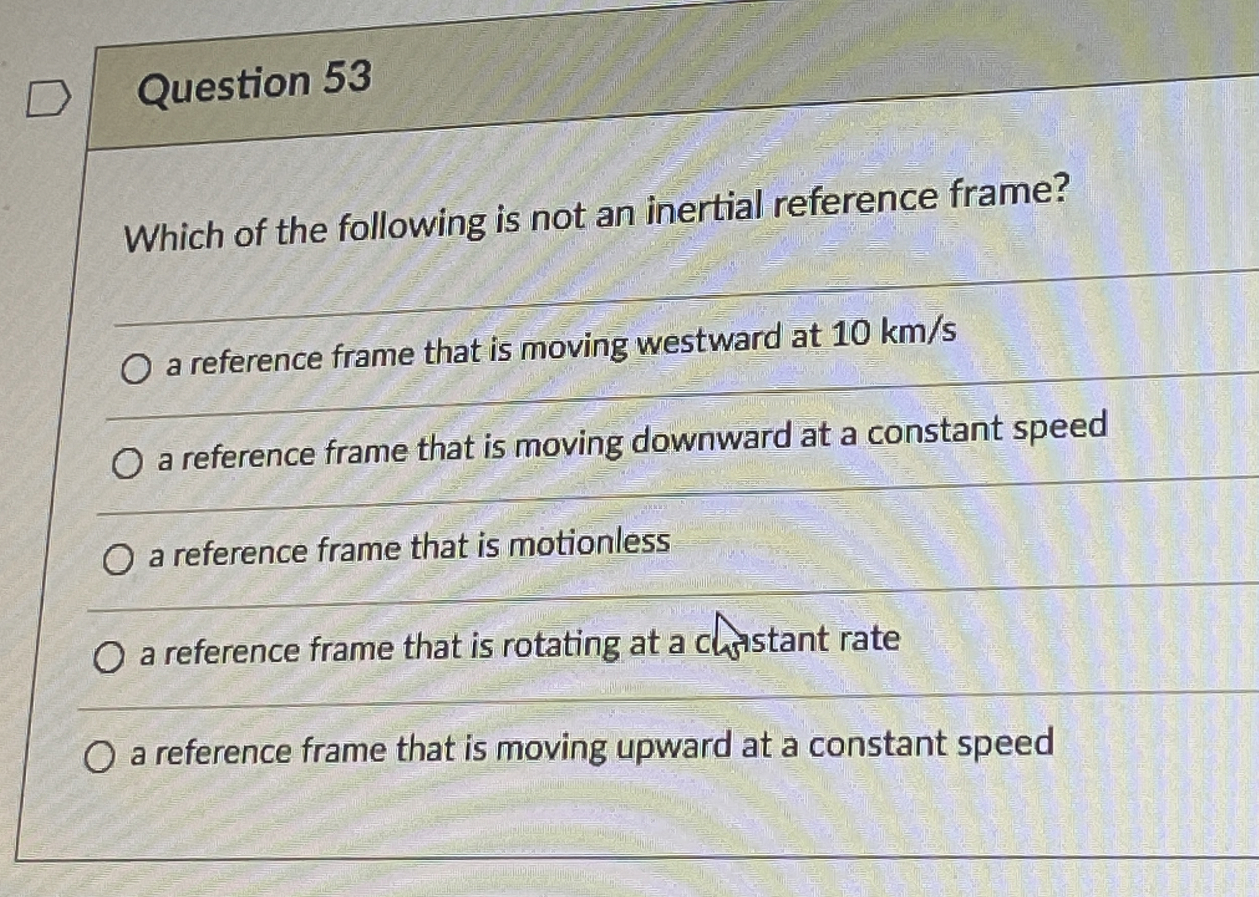 Solved Question 53Which of the following is not an inertial | Chegg.com
