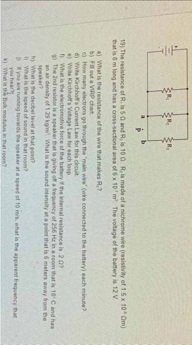 19) The resistance of \( R_{1} \) is \( 5 \Omega \) and \( R_{2} \) is \( 10 \Omega R_{2} \) is made of a nichrome wire (resi