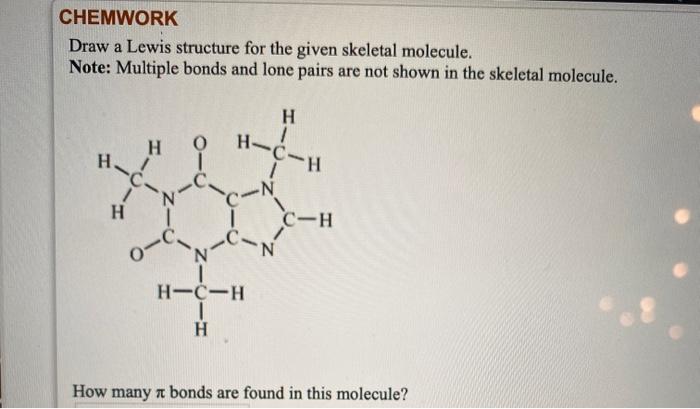 Solved CHEMWORK Draw a Lewis structure for the given | Chegg.com