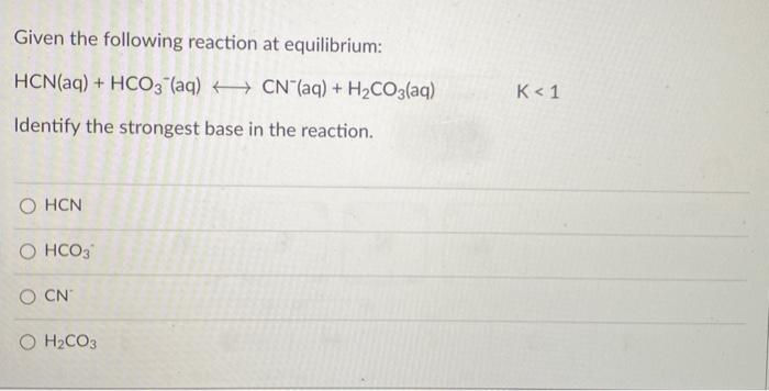 Solved Given the following reaction at equilibrium: HCN(aq) | Chegg.com