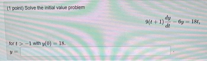 Solved (1 point) Solve the initial value problem | Chegg.com