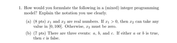 Solved 1. How would you formulate the following in a (mixed) | Chegg.com
