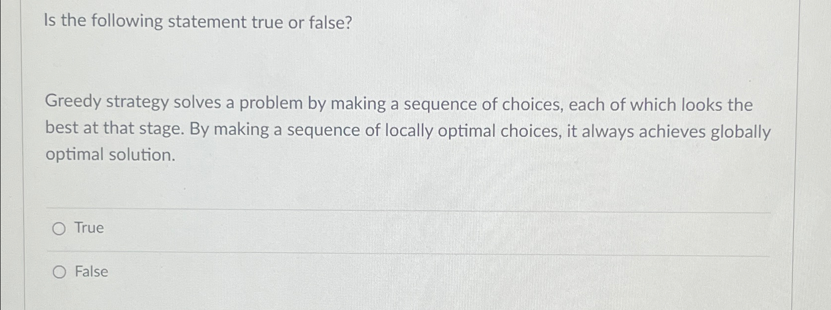Solved Is the following statement true or false?Greedy | Chegg.com