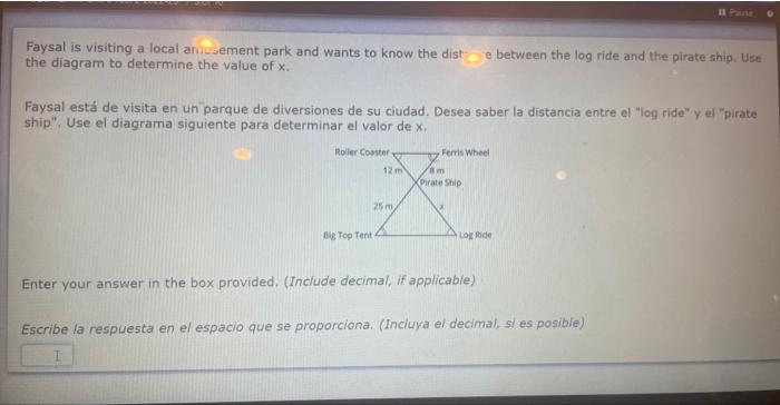 Faysal is visiting a local arwusement park and wants to know the dist e between the log ride and the pirate ship. Use the dia