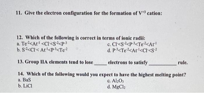 Solved 11. Give the electron configuration for the formation | Chegg.com