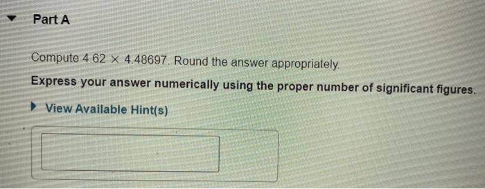 Solved Part A Compute 4.62 X 4.48697 Round the answer | Chegg.com