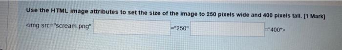 Solved Use the HTML image attributes to set the size of the | Chegg.com