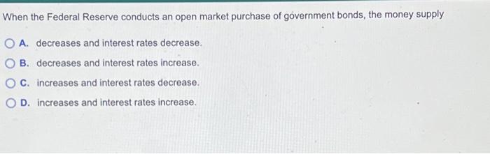 Solved When the Federal Reserve conducts an open market | Chegg.com