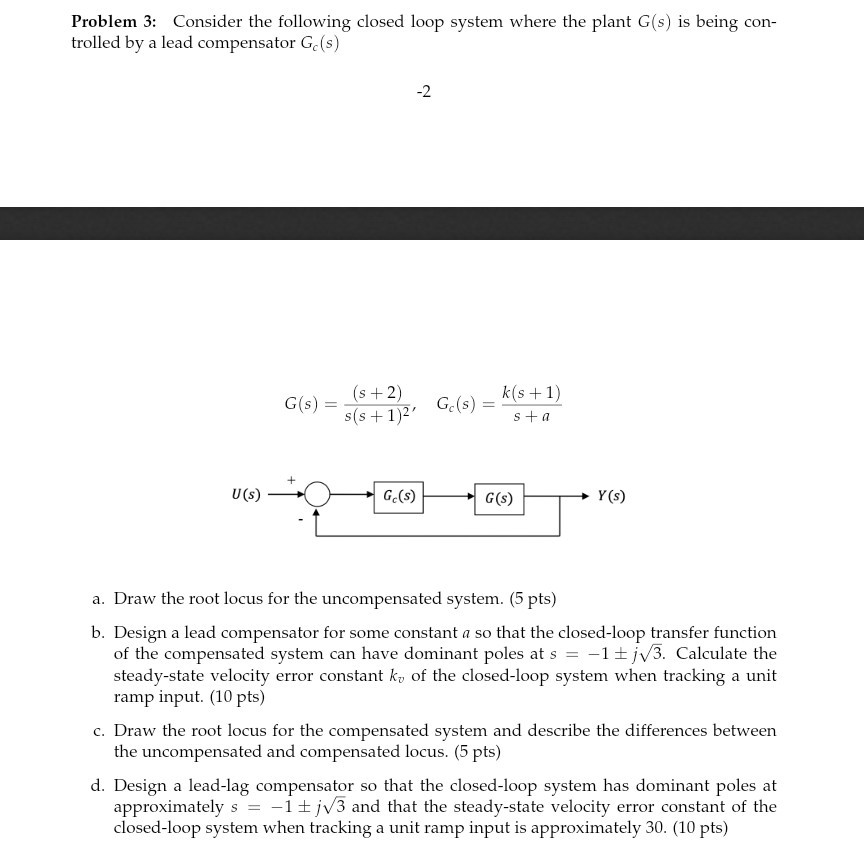 Solved Problem 3: Consider the following closed loop system | Chegg.com