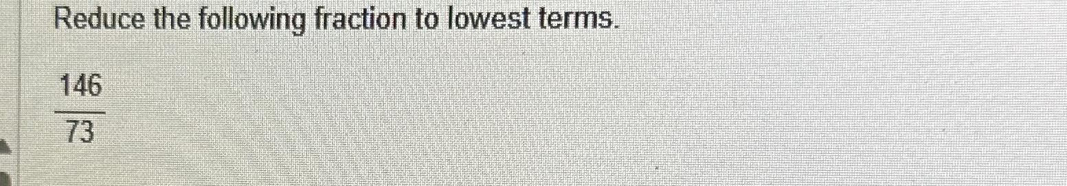 solved-reduce-the-following-fraction-to-lowest-terms-14673-chegg