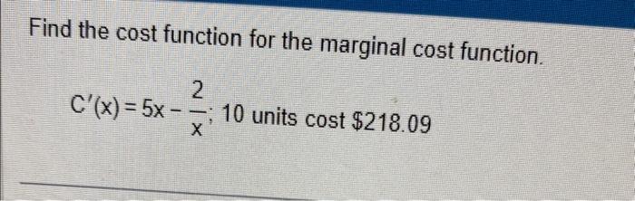 Solved Find the cost function for the marginal cost | Chegg.com