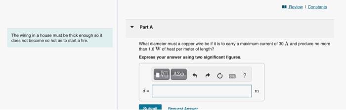 The wiring in a house must be thick enough so it does not become so hot as to start a fire.
What diameter must a copper wire 