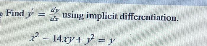 Find \( \dot{y}=\frac{d y}{d x} \) using implicit differentiation. \[ x^{2}-14 x y+y^{2}=y \]