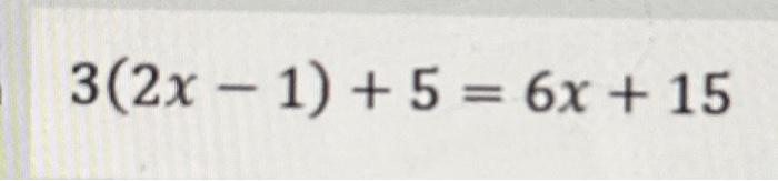 6 2x 1 )=- 5 3x 15