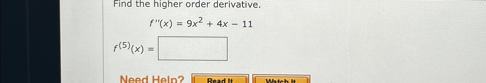 Solved Find The Higher Order Derivative F X 9x2 4x 11