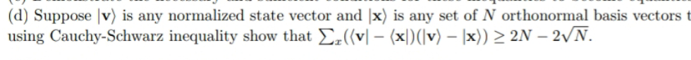Solved (d) ﻿Suppose |v:| ﻿is any normalized state vector and | Chegg.com