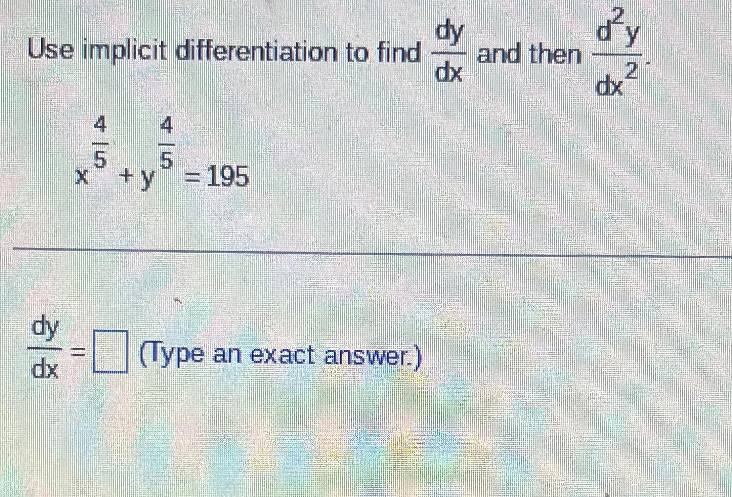 Solved Use implicit differentiation to find dydx ﻿and then | Chegg.com