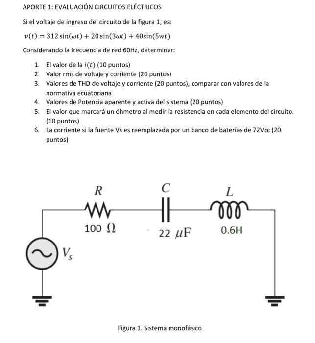 \[ v(t)=312 \sin (\omega t)+20 \sin (3 \omega t)+40 \sin (5 w t) \] Considerando la frecuencia de red \( 60 \mathrm{~Hz} \),