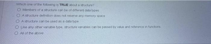 Solved Which one of the following is TRUE about a structure? | Chegg.com