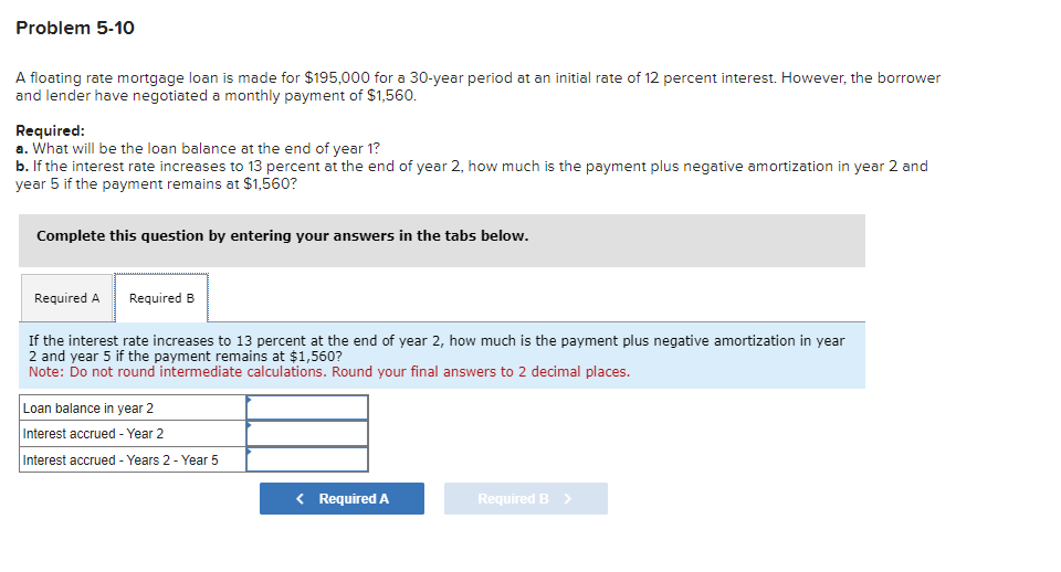 Solved Problem 5-10A floating rate mortgage loan is made for | Chegg.com