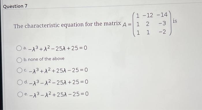 Solved The characteristic equation for the matrix | Chegg.com