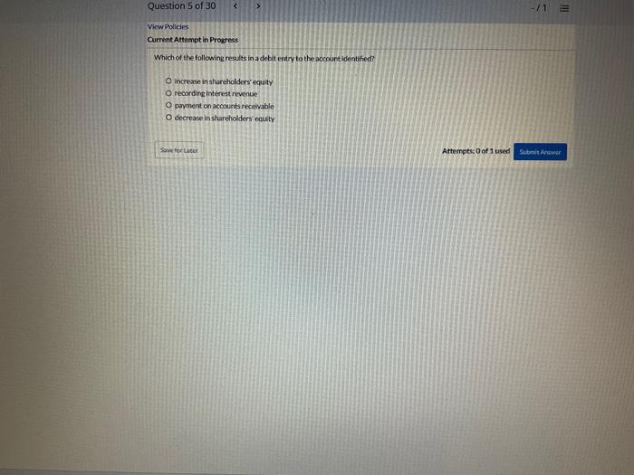 Solved Question 1 of 30 -/1 E View Policies Current Attempt | Chegg.com