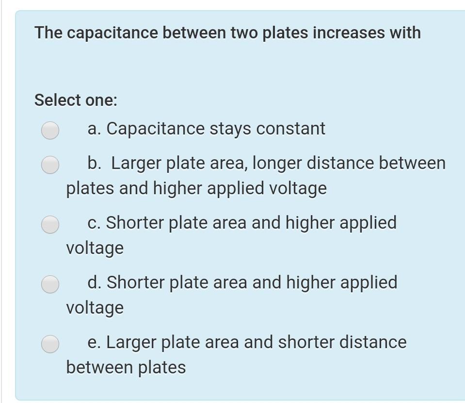 Solved The capacitance between two plates increases with | Chegg.com