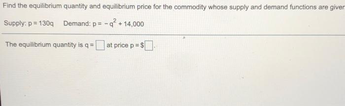 Solved Find the equilibrium quantity and equilibrium price | Chegg.com