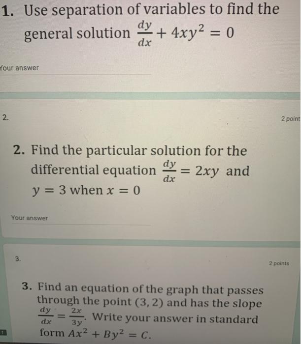 Solved 1 Use Separation Of Variables To Find The Dy General Chegg Com